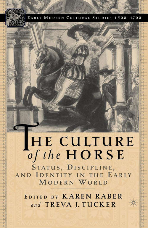 Book cover of The Culture of the Horse: Status, Discipline, and Identity in the Early Modern World (1st ed. 2005) (Early Modern Cultural Studies 1500–1700)