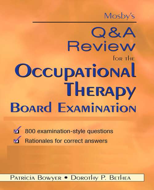 Book cover of Mosby's Q & A Review for the Occupational Therapy Board Examination - E-Book: Mosby's Q & A Review for the Occupational Therapy Board Examination - E-Book