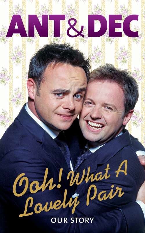 Book cover of Ooh! What a Lovely Pair: Our Story - from Saturday Night Takeaway's award-winning presenters