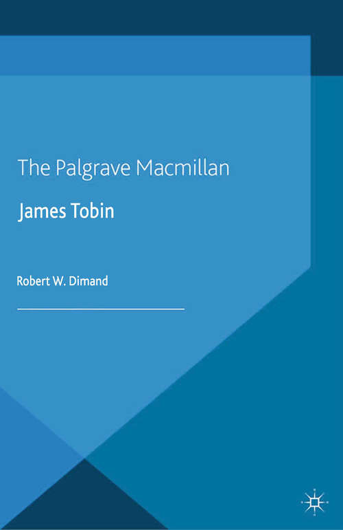 Book cover of James Tobin (2014) (Great Thinkers in Economics)