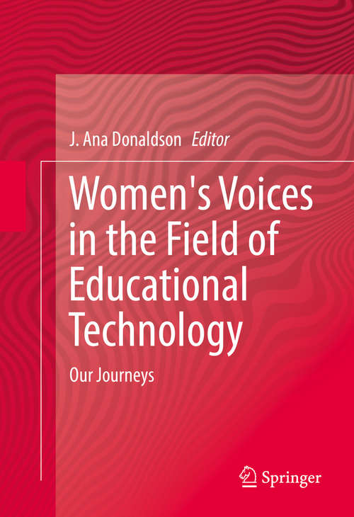 Book cover of Women's Voices in the Field of Educational Technology: Our Journeys (1st ed. 2016)