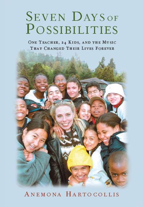 Book cover of Seven Days Of Possibilities: One Teacher, 24 Kids, and the Music That Changed Their Lives Forever