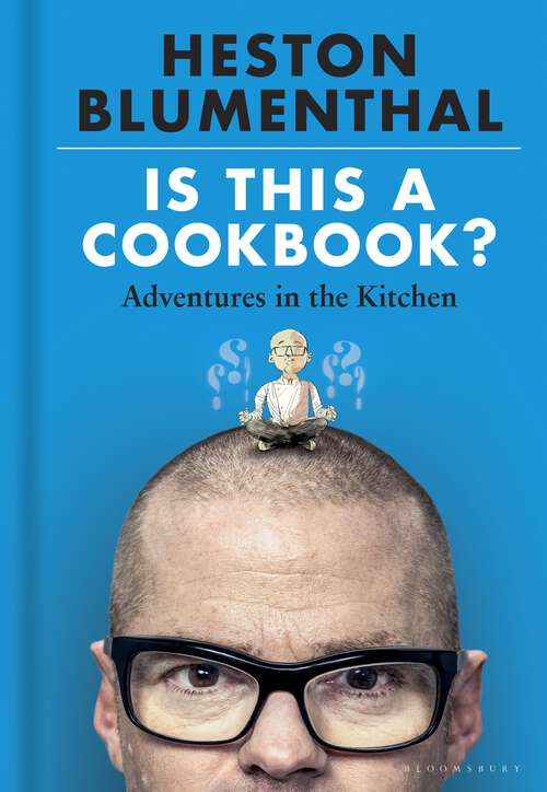 Book cover of Is This A Cookbook?: Adventures in the Kitchen