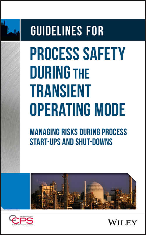 Book cover of Guidelines for Process Safety During the Transient Operating Mode: Managing Risks during Process Start-ups and Shut-downs