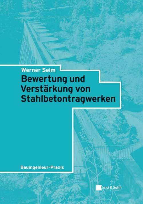 Book cover of Bewertung und Verstärkung von Stahlbetontragwerken (Bauingenieur-Praxis)
