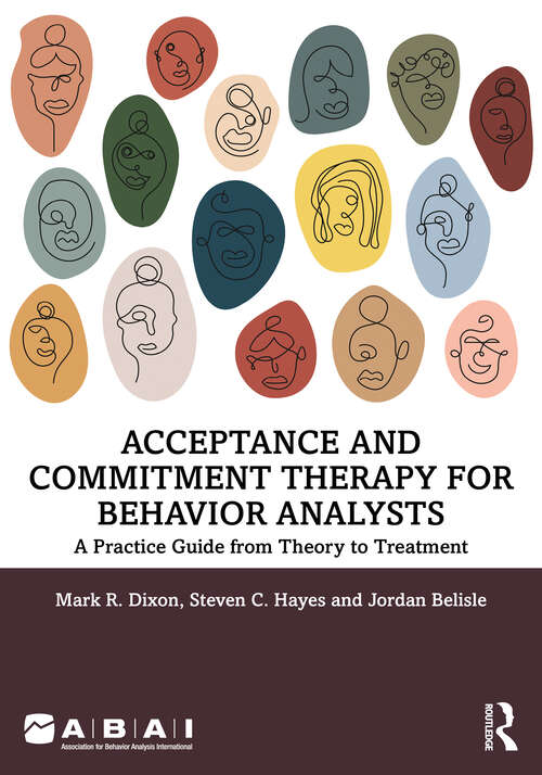 Book cover of Acceptance and Commitment Therapy for Behavior Analysts: A Practice Guide from Theory to Treatment (Behavior Science)