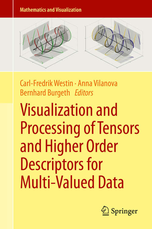 Book cover of Visualization and Processing of Tensors and Higher Order Descriptors for Multi-Valued Data (2014) (Mathematics and Visualization)