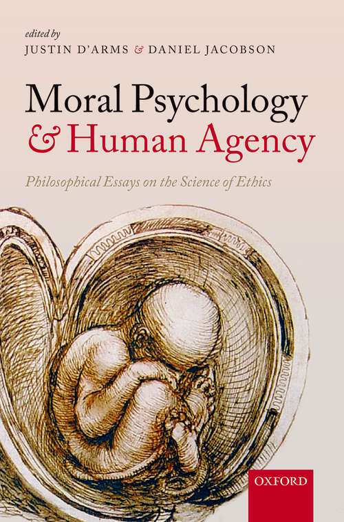 Book cover of Moral Psychology and Human Agency: Philosophical Essays on the Science of Ethics