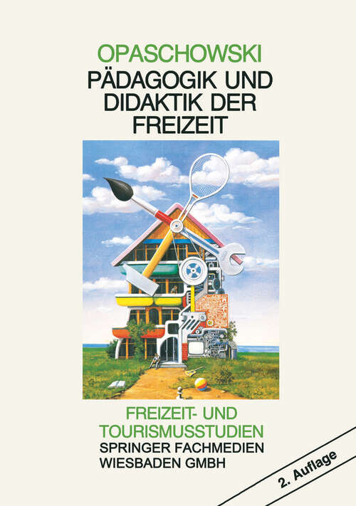 Book cover of Pädagogik und Didaktik der Freizeit (1990) (Freizeit- und Tourismusstudien #1)