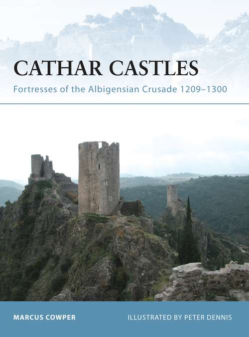 Book cover of Cathar Castles: Fortresses of the Albigensian Crusade 1209–1300 (Fortress)