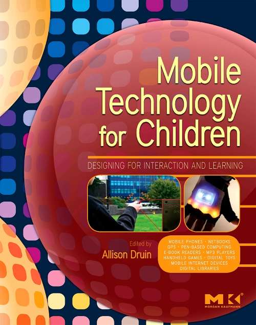 Book cover of Mobile Technology for Children: Designing for Interaction and Learning