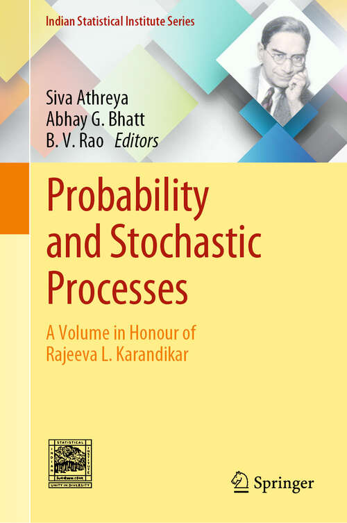 Book cover of Probability and Stochastic Processes: A Volume in Honour of Rajeeva L. Karandikar (2024) (Indian Statistical Institute Series)