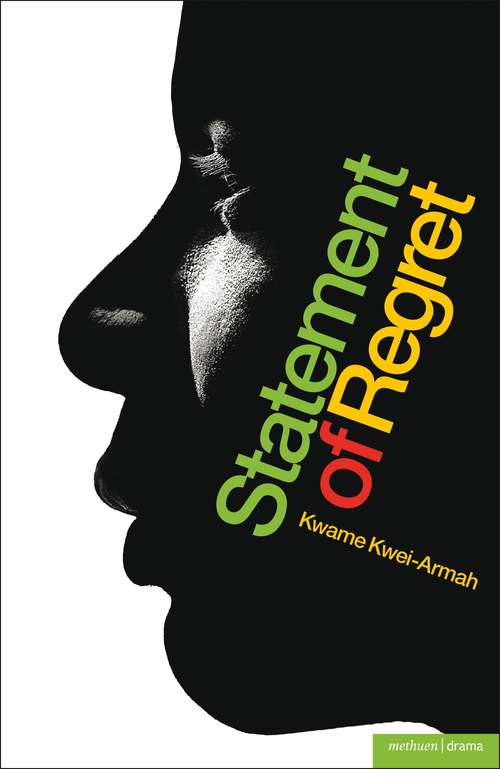 Book cover of Statement of Regret: Elmina's Kitchen; Fix Up; Statement Of Regret; Let There Be Love (Modern Plays)