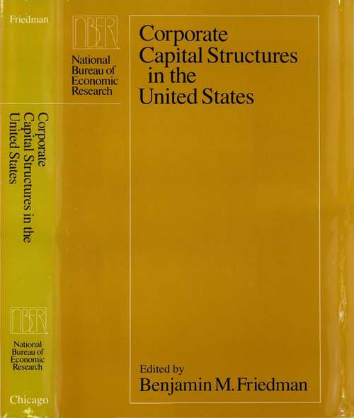 Book cover of Corporate Capital Structures in the United States (National Bureau of Economic Research Project Report)