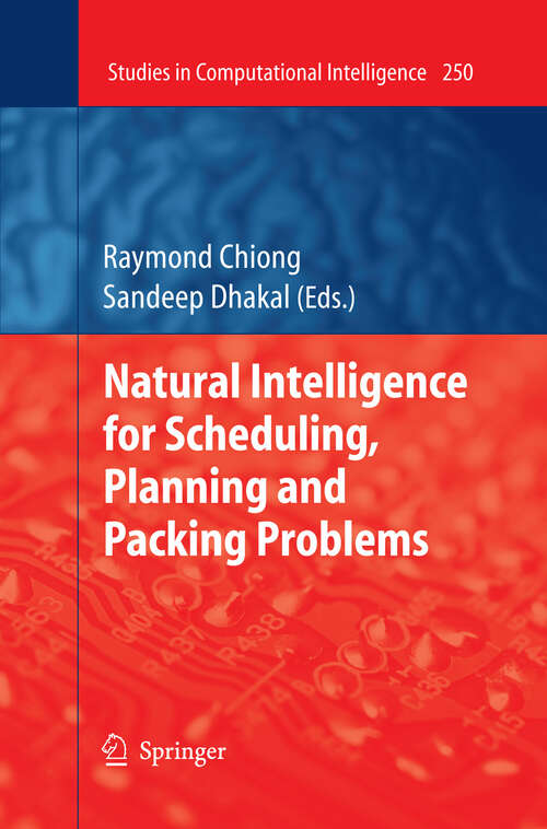 Book cover of Natural Intelligence for Scheduling, Planning and Packing Problems (2010) (Studies in Computational Intelligence #250)