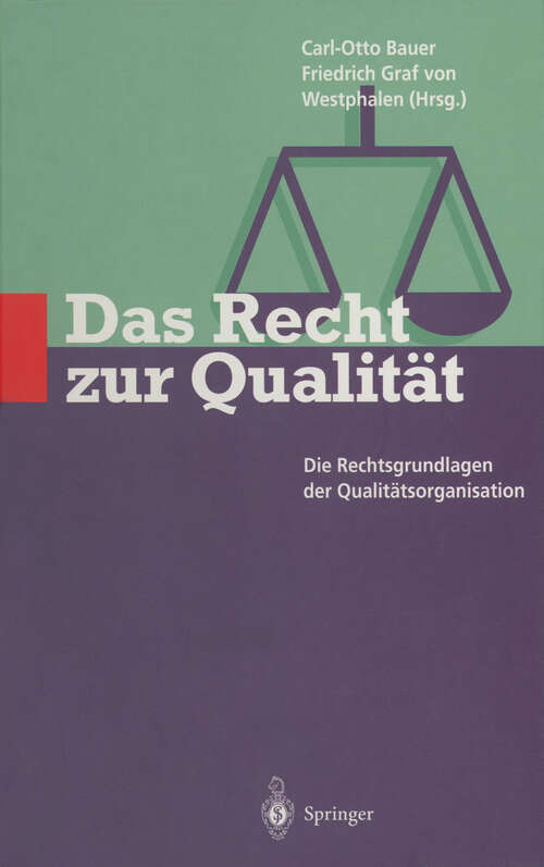 Book cover of Das Recht zur Qualität: Die Rechtsgrundlagen der Qualitätsorganisation (1996)