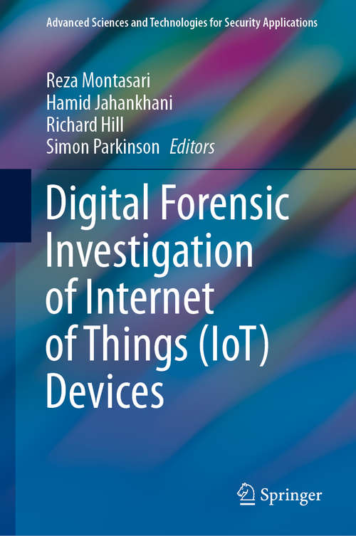 Book cover of Digital Forensic Investigation of Internet of Things (1st ed. 2021) (Advanced Sciences and Technologies for Security Applications)