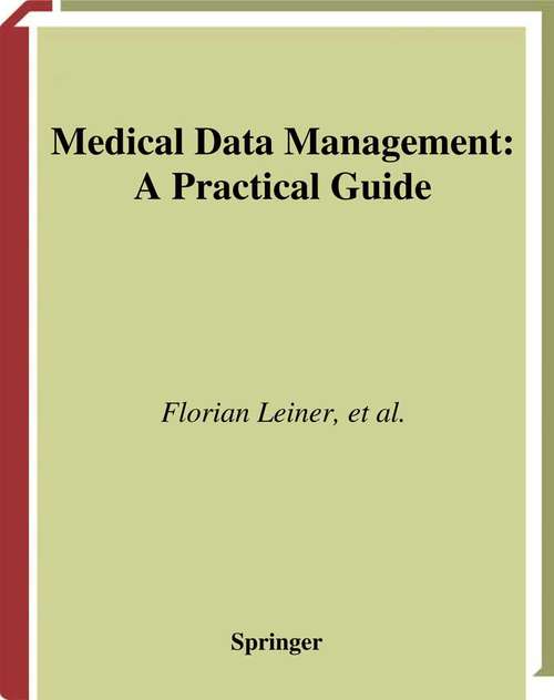 Book cover of Medical Data Management: A Practical Guide (2003) (Health Informatics)