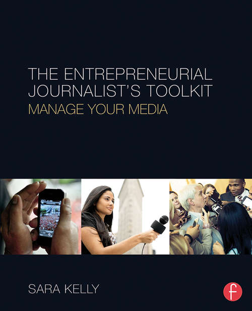 Book cover of The Entrepreneurial Journalist’s Toolkit: Manage Your Media