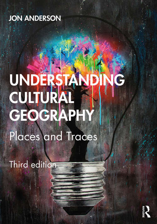 Book cover of Understanding Cultural Geography: Places and Traces (3)