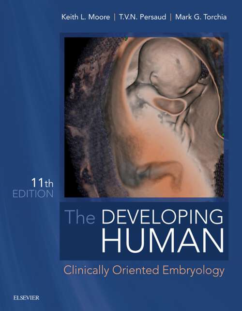 Book cover of The Developing Human - E-Book: The Developing Human - E-Book (11) (Developing Human: Clinically Oriented Embryology Ser.)