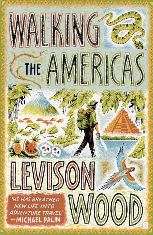 Book cover of Walking the Americas: ‘A wildly entertaining account of his epic journey’ Daily Mail