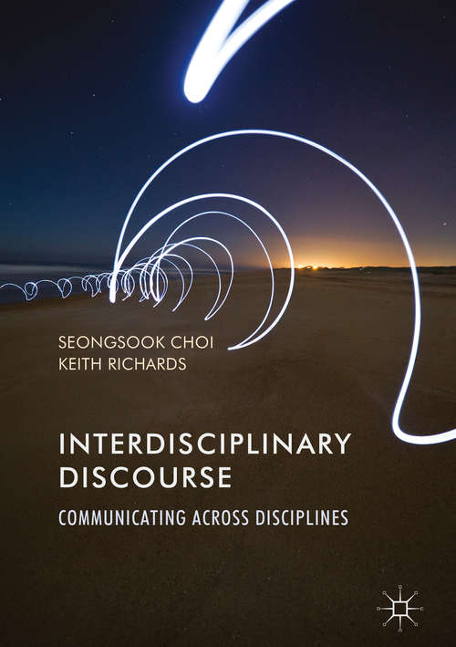 Book cover of Interdisciplinary Discourse: Communicating Across Disciplines (1st ed. 2017)