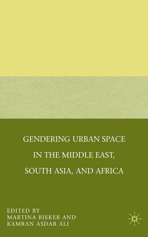 Book cover of Gendering Urban Space in the Middle East, South Asia, and Africa (2008)