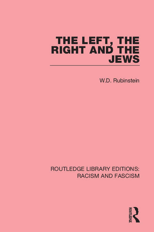 Book cover of The Left, the Right and the Jews (Routledge Library Editions: Racism and Fascism)