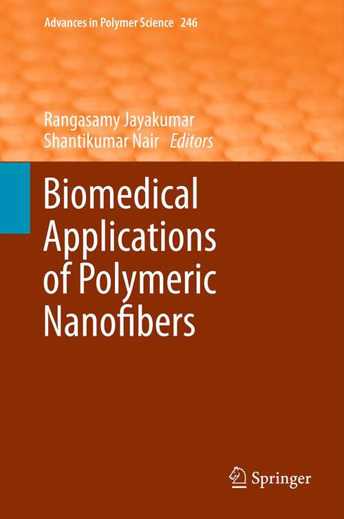 Book cover of Biomedical Applications of Polymeric Nanofibers (2012) (Advances in Polymer Science #246)