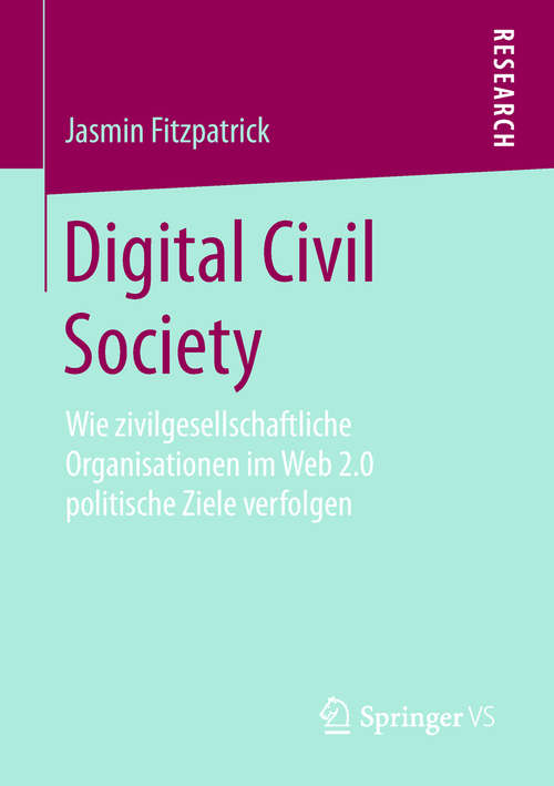 Book cover of Digital Civil Society: Wie zivilgesellschaftliche Organisationen im Web 2.0 politische Ziele verfolgen