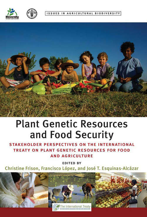 Book cover of Plant Genetic Resources and Food Security: Stakeholder Perspectives on the International Treaty on Plant Genetic Resources for Food and Agriculture