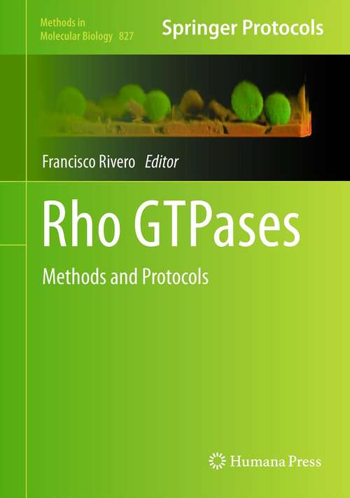 Book cover of Rho GTPases: Methods and Protocols (2012) (Methods in Molecular Biology #827)