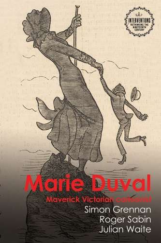 Book cover of Marie Duval: Maverick Victorian Cartoonist (Interventions: Rethinking the Nineteenth Century)