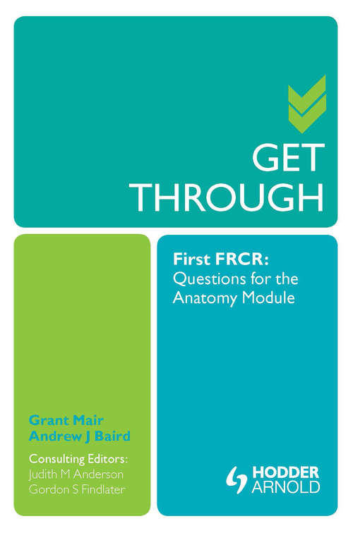 Book cover of Get Through First FRCR: Questions for the Anatomy Module