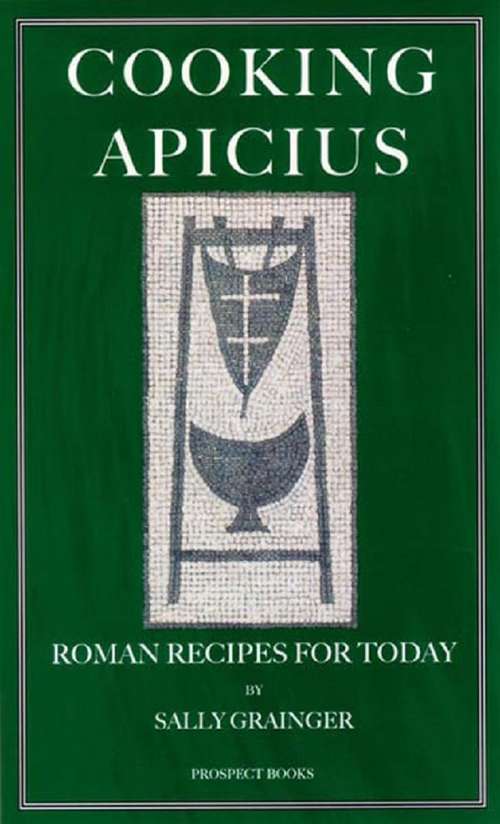 Book cover of Cooking Apicius: Roman Recipes For Today