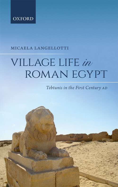 Book cover of Village Life in Roman Egypt: Tebtunis in the First Century AD