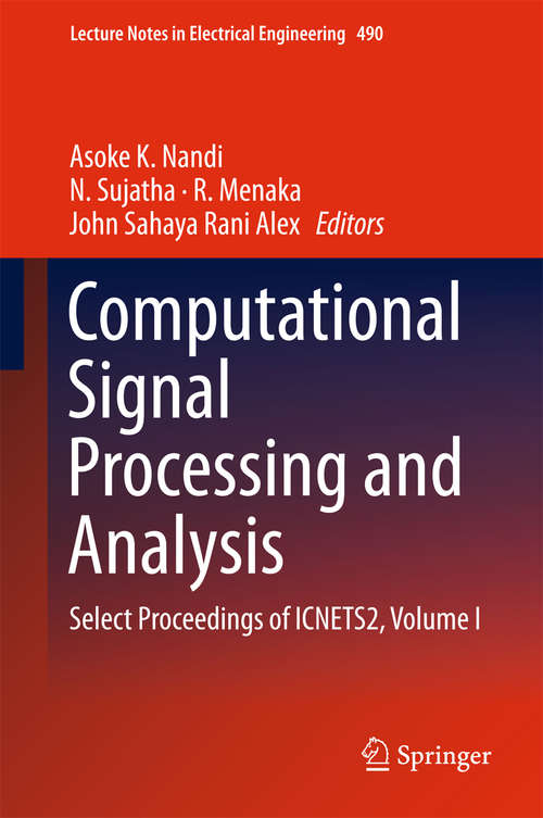 Book cover of Computational Signal Processing and Analysis: Select Proceedings of ICNETS2, Volume I (Lecture Notes in Electrical Engineering #490)