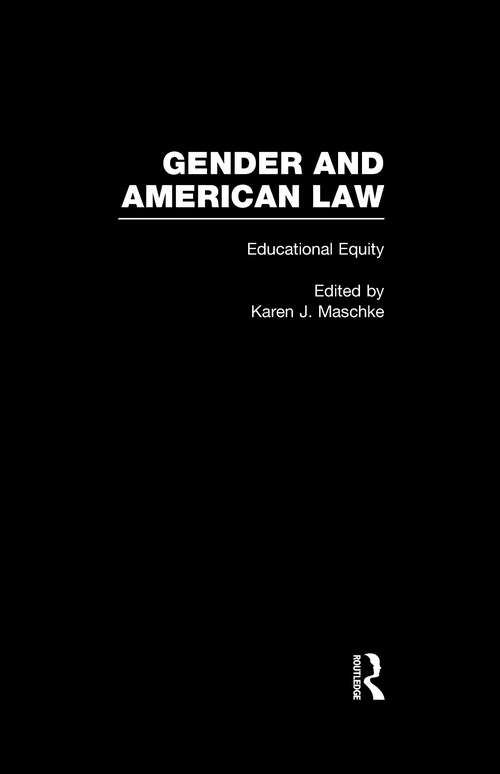 Book cover of Educational Equity (Gender and American Law: The Impact of the Law on the Lives of Women)