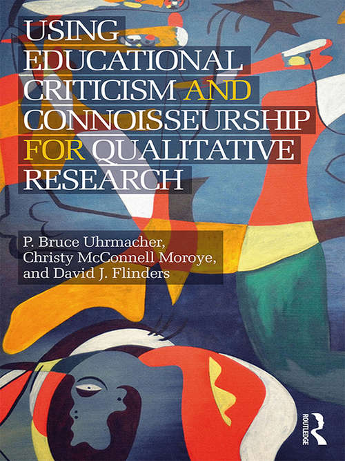 Book cover of Using Educational Criticism and Connoisseurship for Qualitative Research