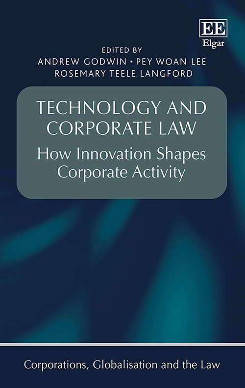 Book cover of Technology and Corporate Law: How Innovation Shapes Corporate Activity (Corporations, Globalisation and the Law series)