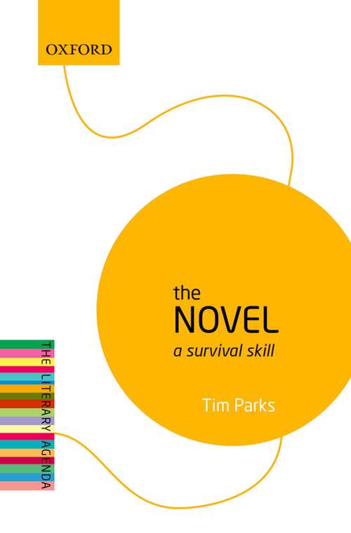Book cover of The Novel: A Survival Skill (The Literary Agenda)