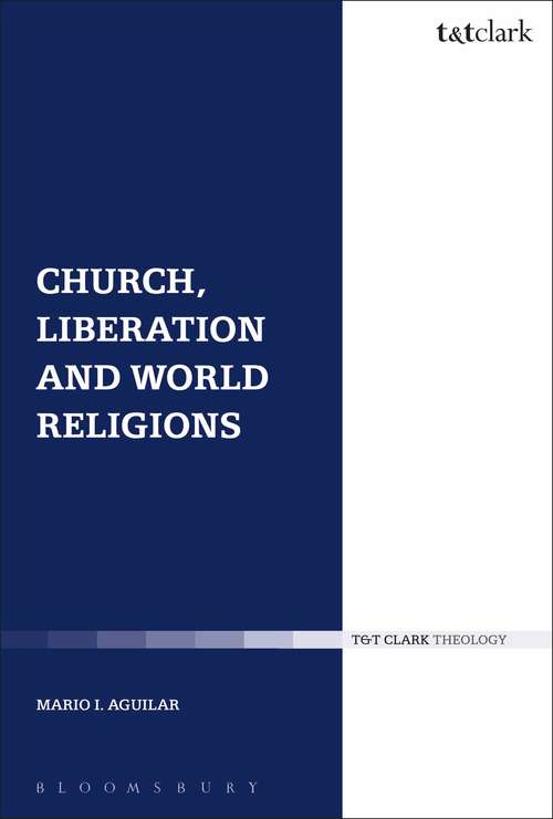 Book cover of Church, Liberation and World Religions (Ecclesiological Investigations)