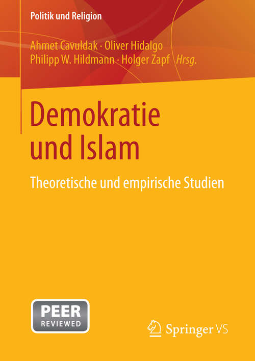 Book cover of Demokratie und Islam: Theoretische und empirische Studien (2014) (Politik und Religion)