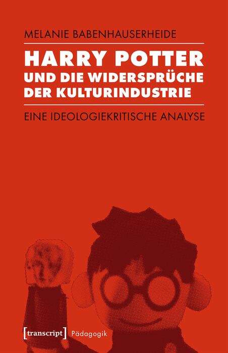 Book cover of Harry Potter und die Widersprüche der Kulturindustrie: Eine ideologiekritische Analyse (Pädagogik)
