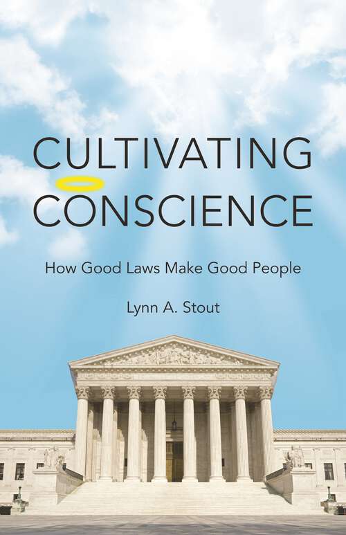 Book cover of Cultivating Conscience: How Good Laws Make Good People (PDF)