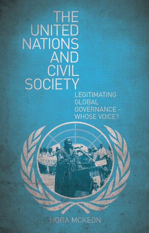 Book cover of The United Nations and Civil Society: Legitimating Global Governance – Whose Voice?