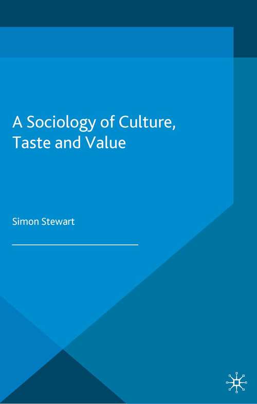 Book cover of A Sociology of Culture, Taste and Value (2013)