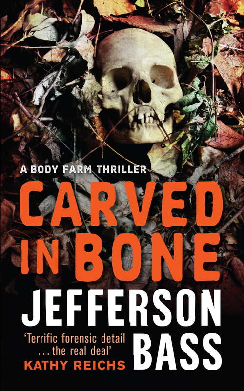 Book cover of Carved in Bone: A Body Farm Thriller (The Body Farm #1)