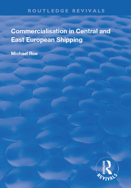 Book cover of Commercialisation in Central and East European Shipping (Routledge Revivals)